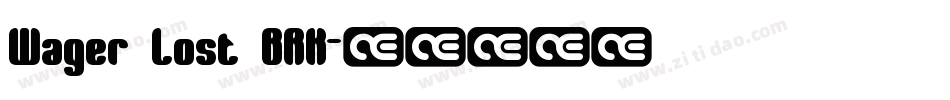 Wager Lost BRK字体转换